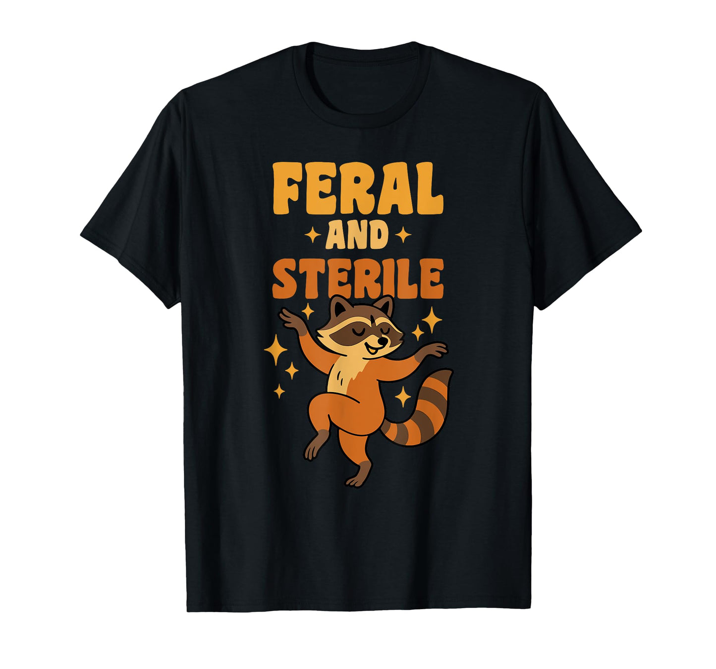 Feral and Sterile Funny Hysterectomy Recovery Raccoon T-Shirt