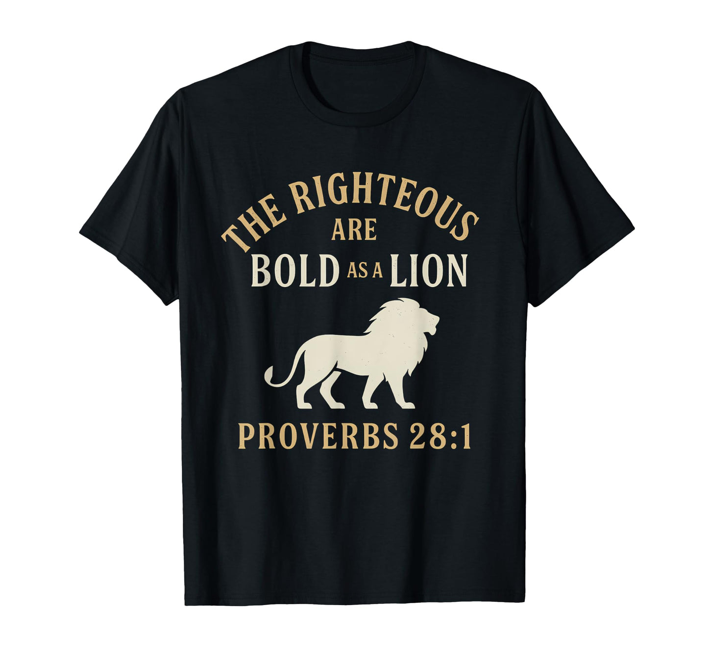 The Righteous Are Bold as a Lion Proverbs 28:1 Christian T-Shirt