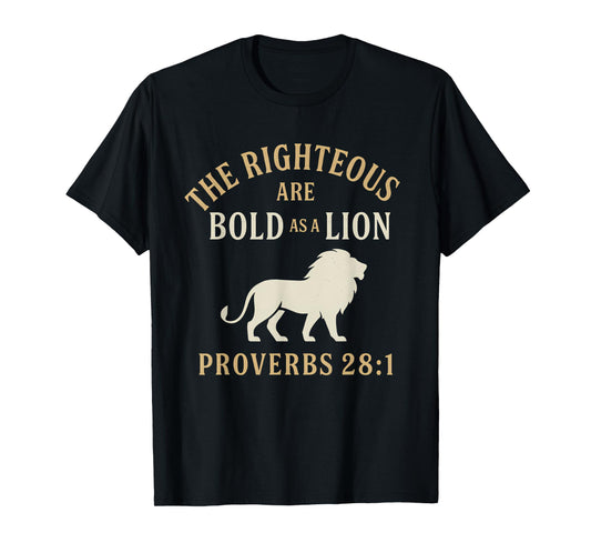 The Righteous Are Bold as a Lion Proverbs 28:1 Christian T-Shirt