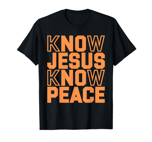 Know Jesus Know Peace Religion God Church Christian Gifts T-Shirt