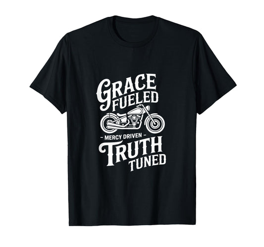 Christian Biker Grace Fueled Truth Tuned T-Shirt