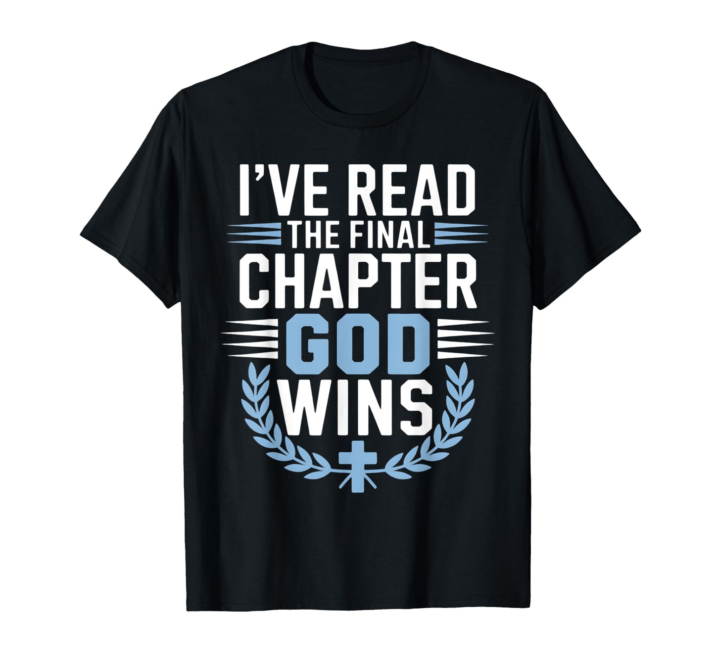 I've Read The Final Chapter God Wins Christian Religion T-Shirt