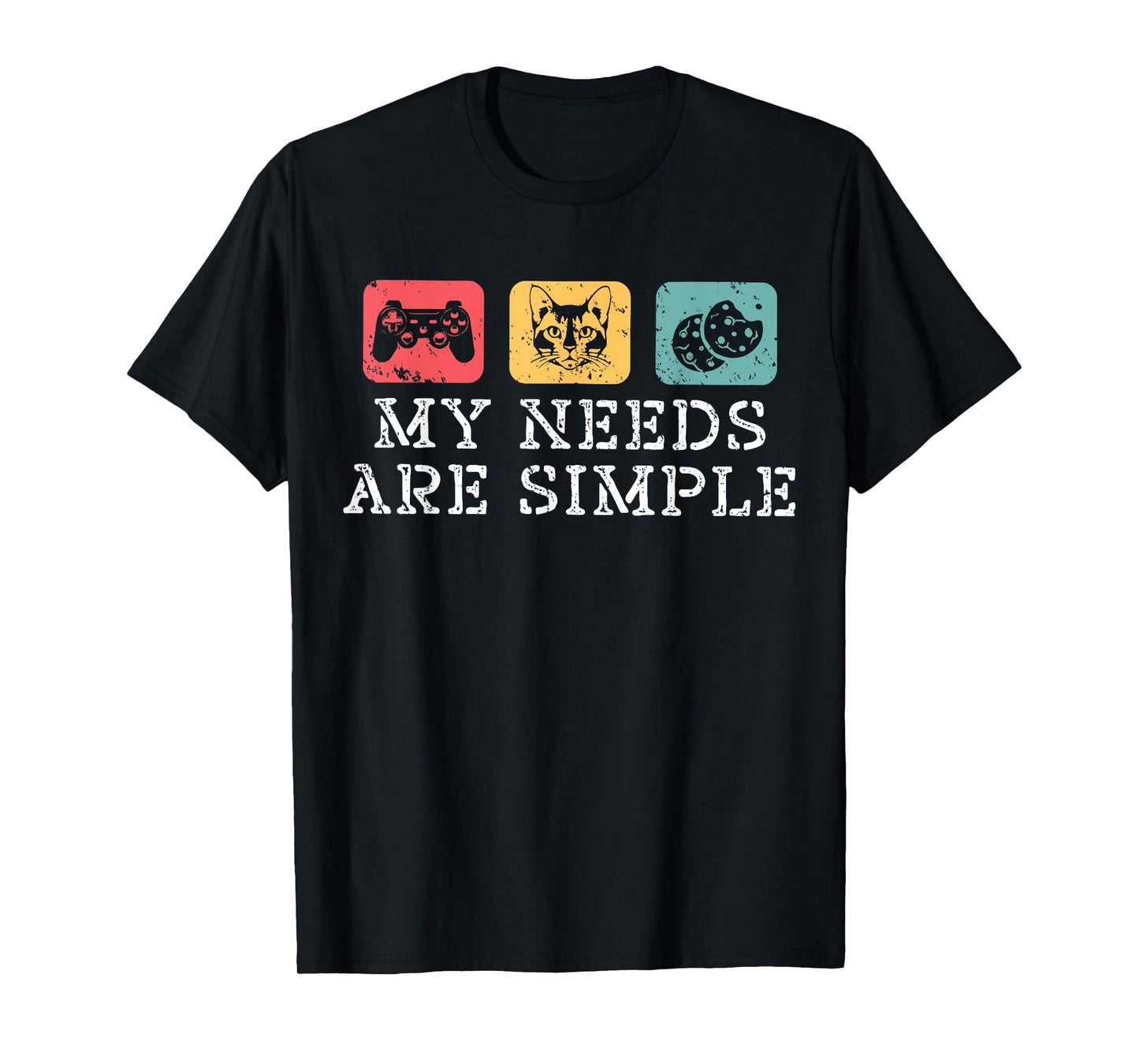 Cats Gaming and Cookies My Needs Are Simple Funny Cat Gamer T-Shirt