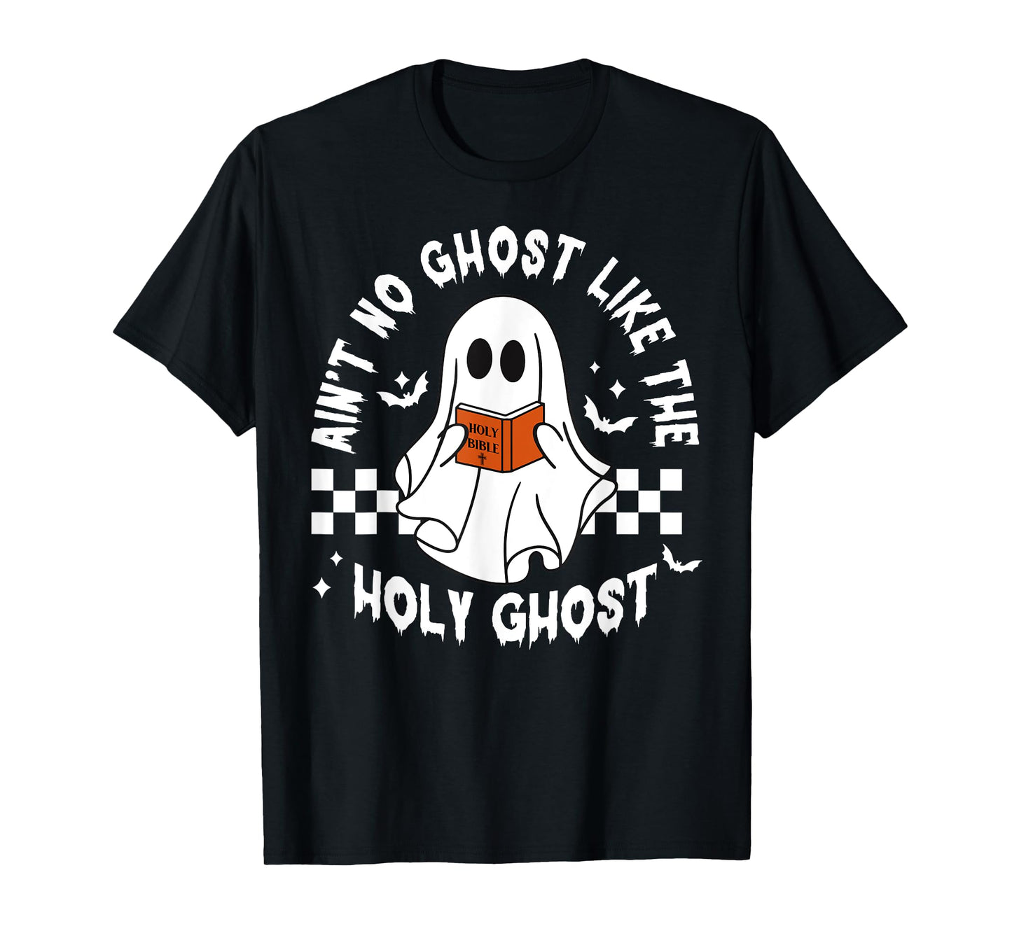 Funny Ain't No Ghost Like The Holy Ghost Christian Halloween T-Shirt