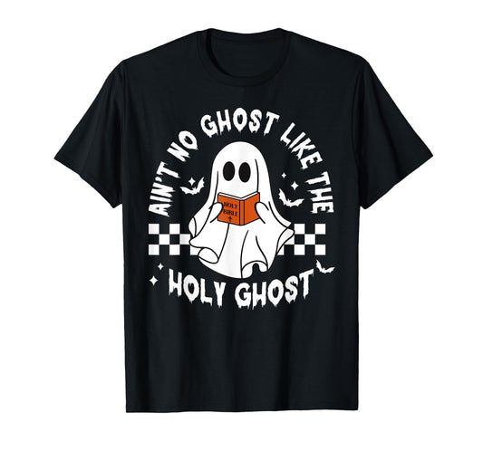 Funny Ain't No Ghost Like The Holy Ghost Christian Halloween T-Shirt
