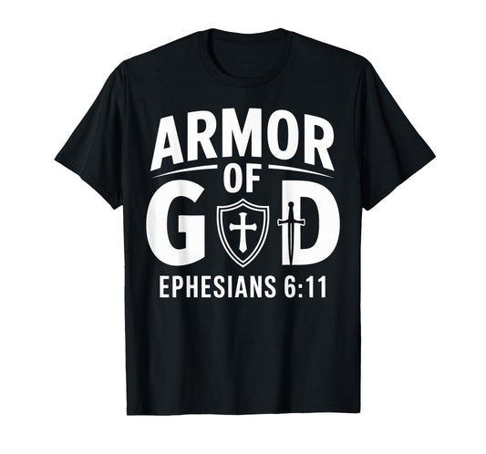 Armor of a God Ephesians 6:11 Christian Faith Design T-Shirt