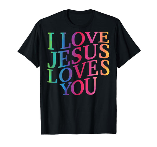 I Love Jesus Loves You Christian Toddler God Sister Son Mom T-Shirt