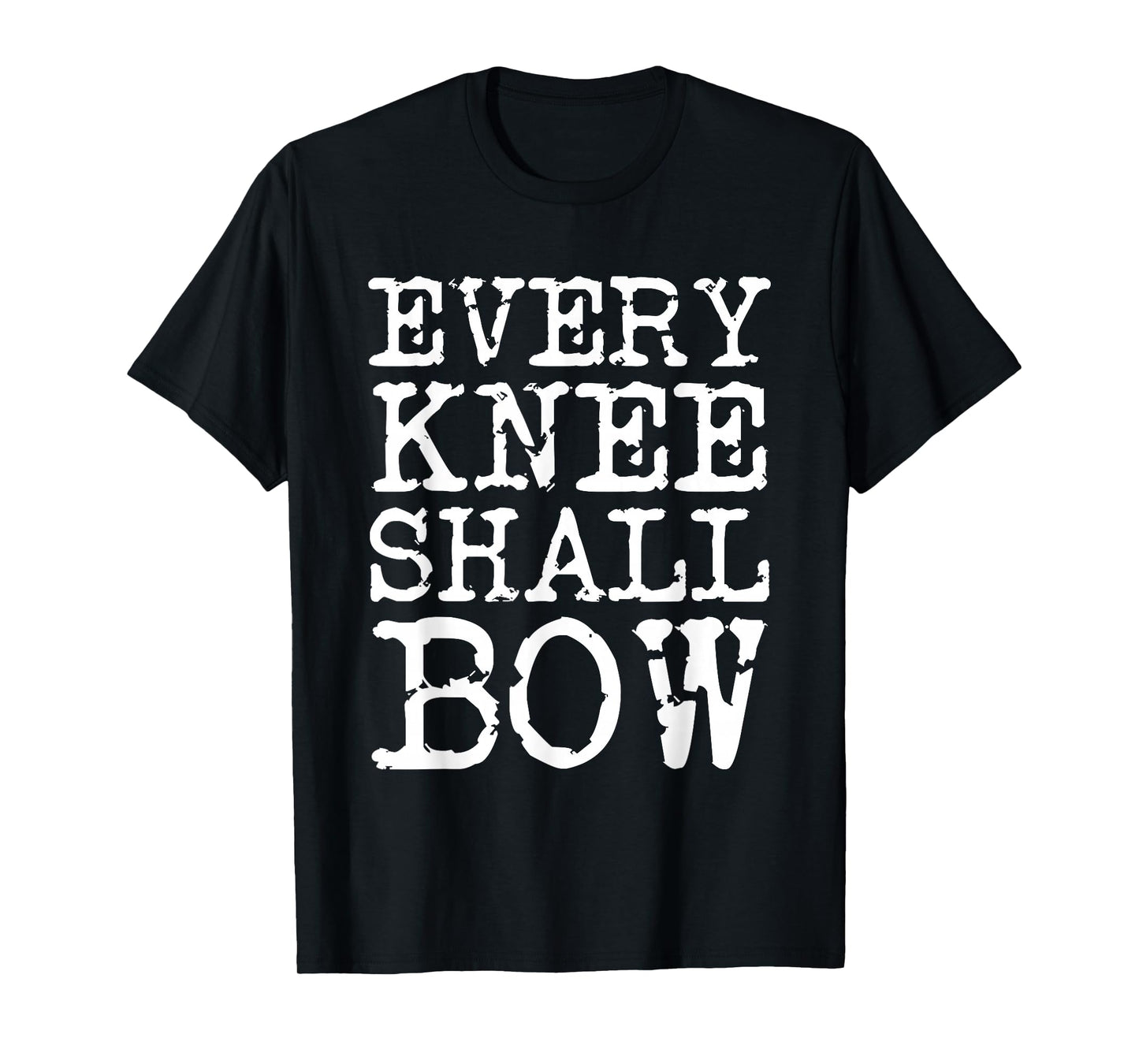 Every Knee Shall Bow Spiritual Quote T-Shirt