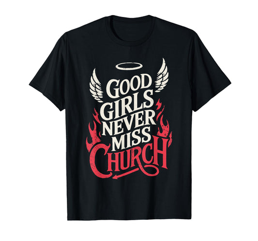 Good Vintage Girls Never Miss Church Christian Faith Based T-Shirt