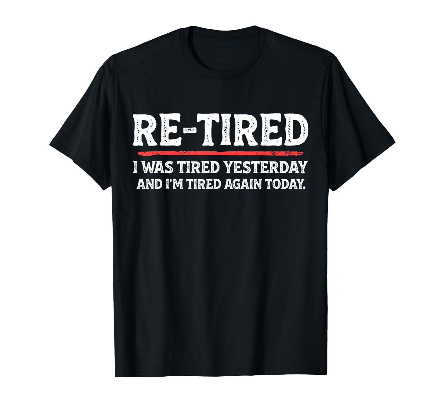 Funny Sarcastic Quote Re-Tired Definition Lazy Teen Retired T-Shirt