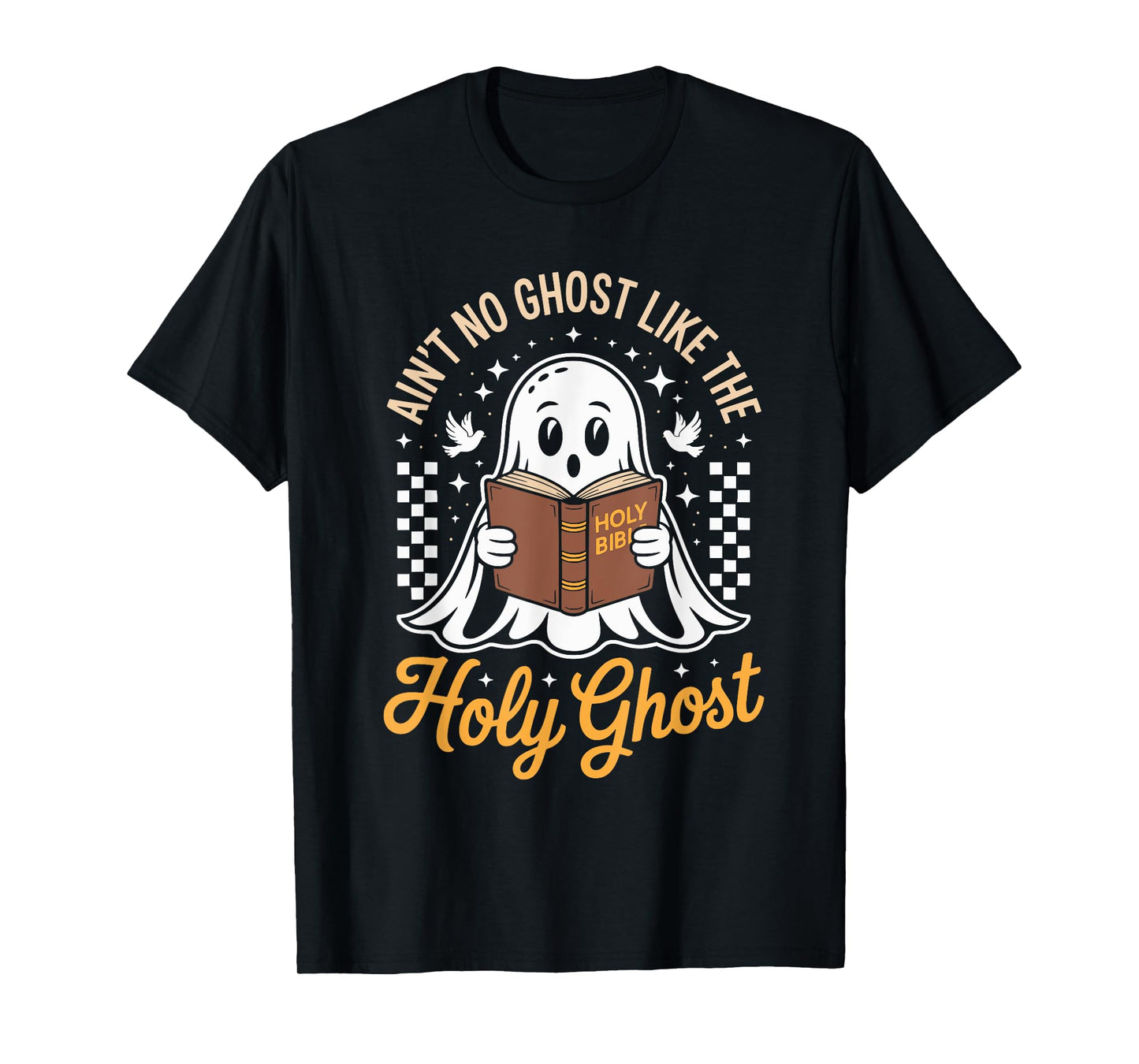 Ain't No Ghost Like The Holy Ghost Halloween Christian T-Shirt