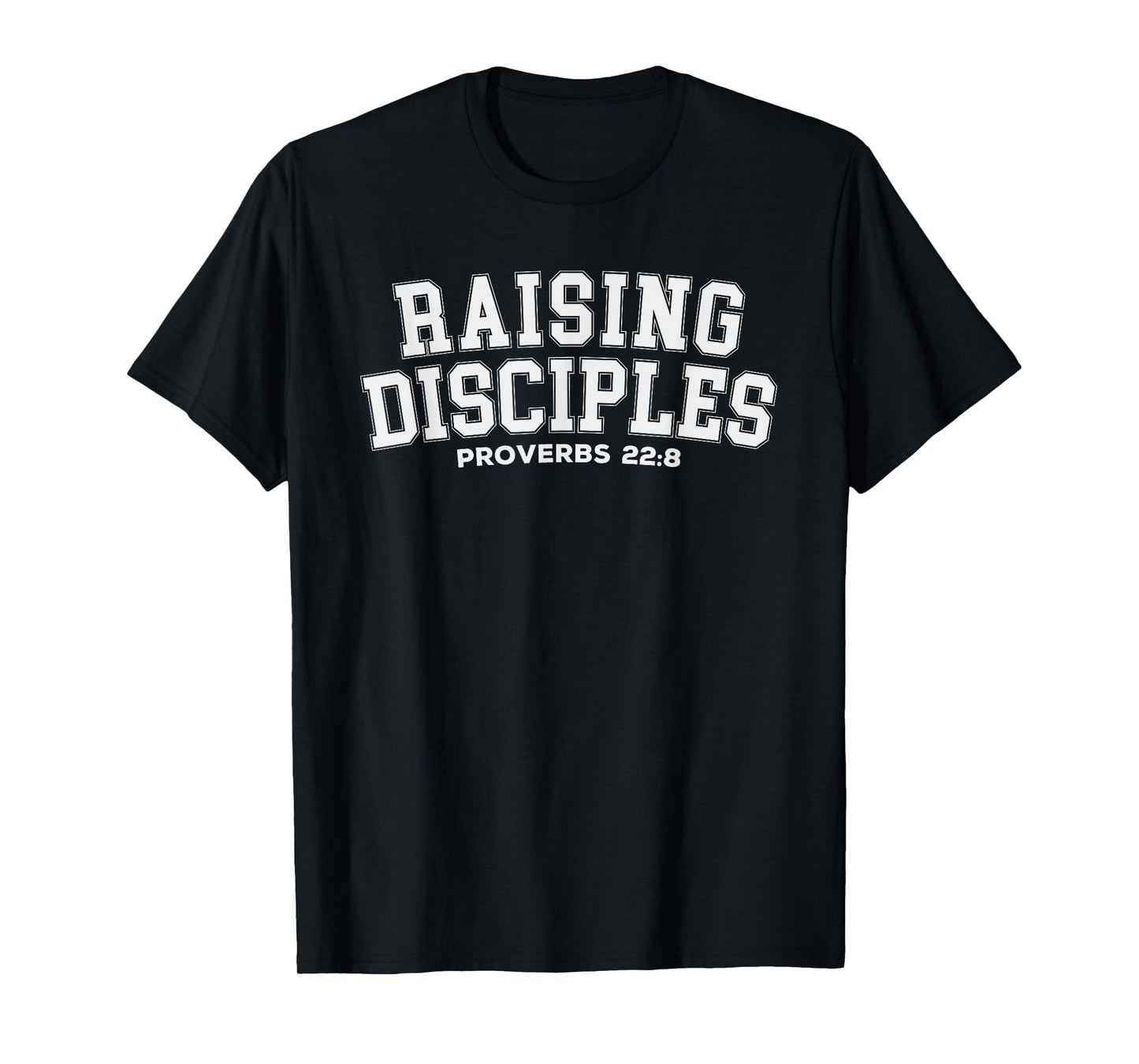 Raising Disciples Proverbs 22:8 Christian Quote Wisdom T-Shirt