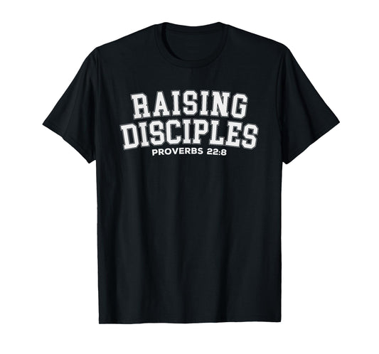 Raising Disciples Proverbs 22:8 Christian Quote Wisdom T-Shirt