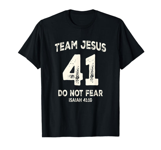 Team Jesus 41 Do Not Fear T-Shirt