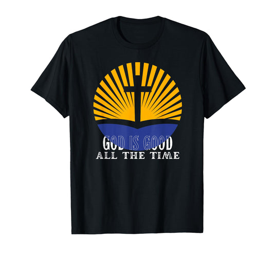 God is good all the time Christian Worship Preachers T-Shirt