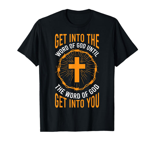 Get Into the Word of God T-Shirt