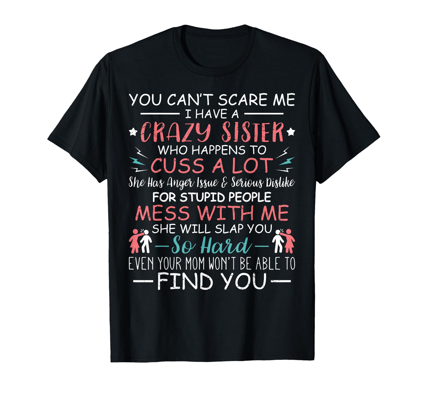 You Can't Scare Me I Have A Crazy Sister Funny For Siblings T-Shirt