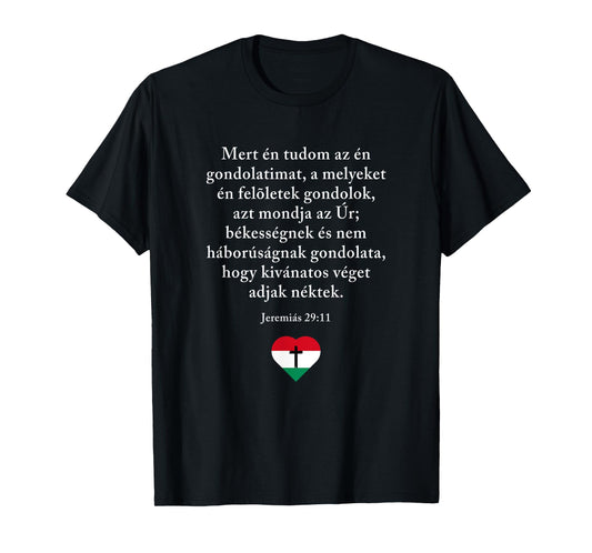 Jeremiah 29:11 Hungarian Magyar Bible Verse Christian T-Shirt