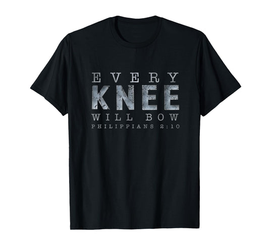 Philippians 2:1 Every Knee Will Bow Shirts T-Shirts Tee T-Shirt