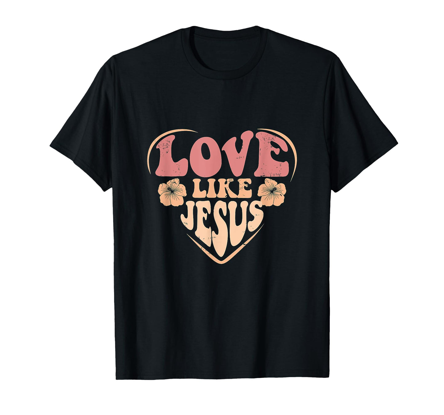 Distressed Love Like Jesus Christian Faith Men Women Girls T-Shirt