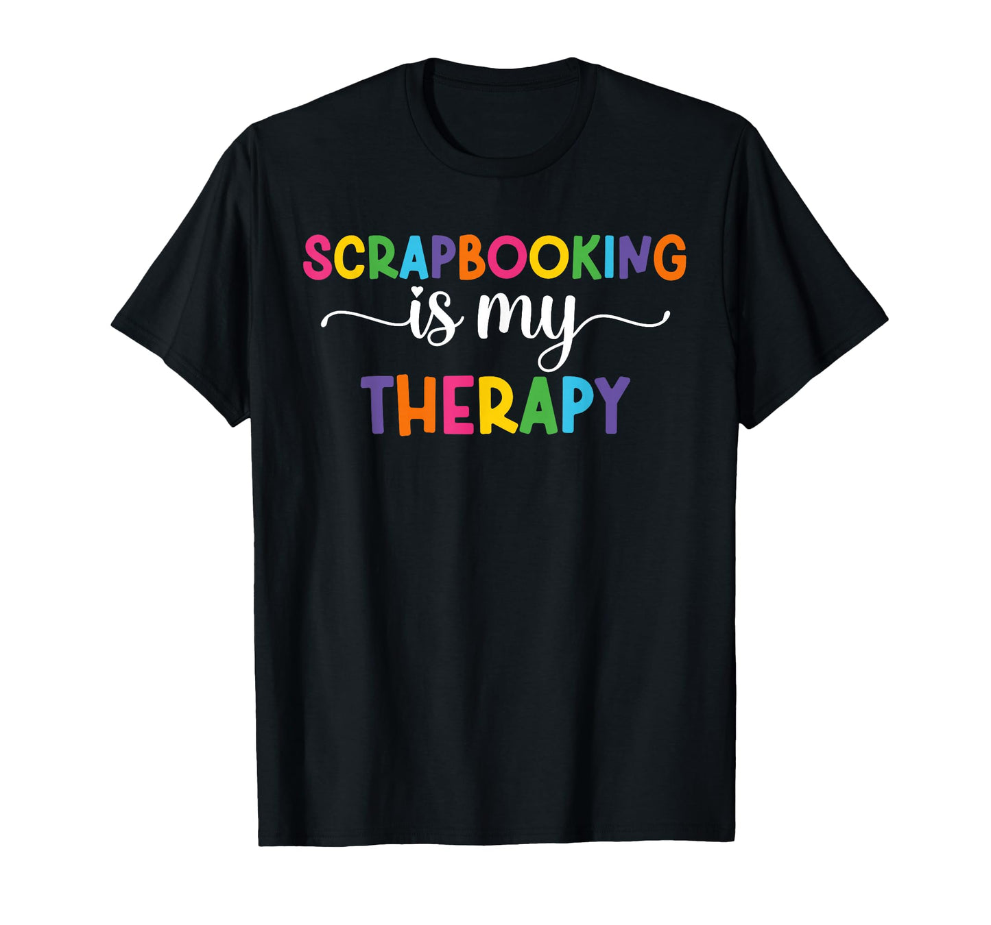Scrapbooking Is My Therapy Funny Scrapbooker Scrapbook T-Shirt