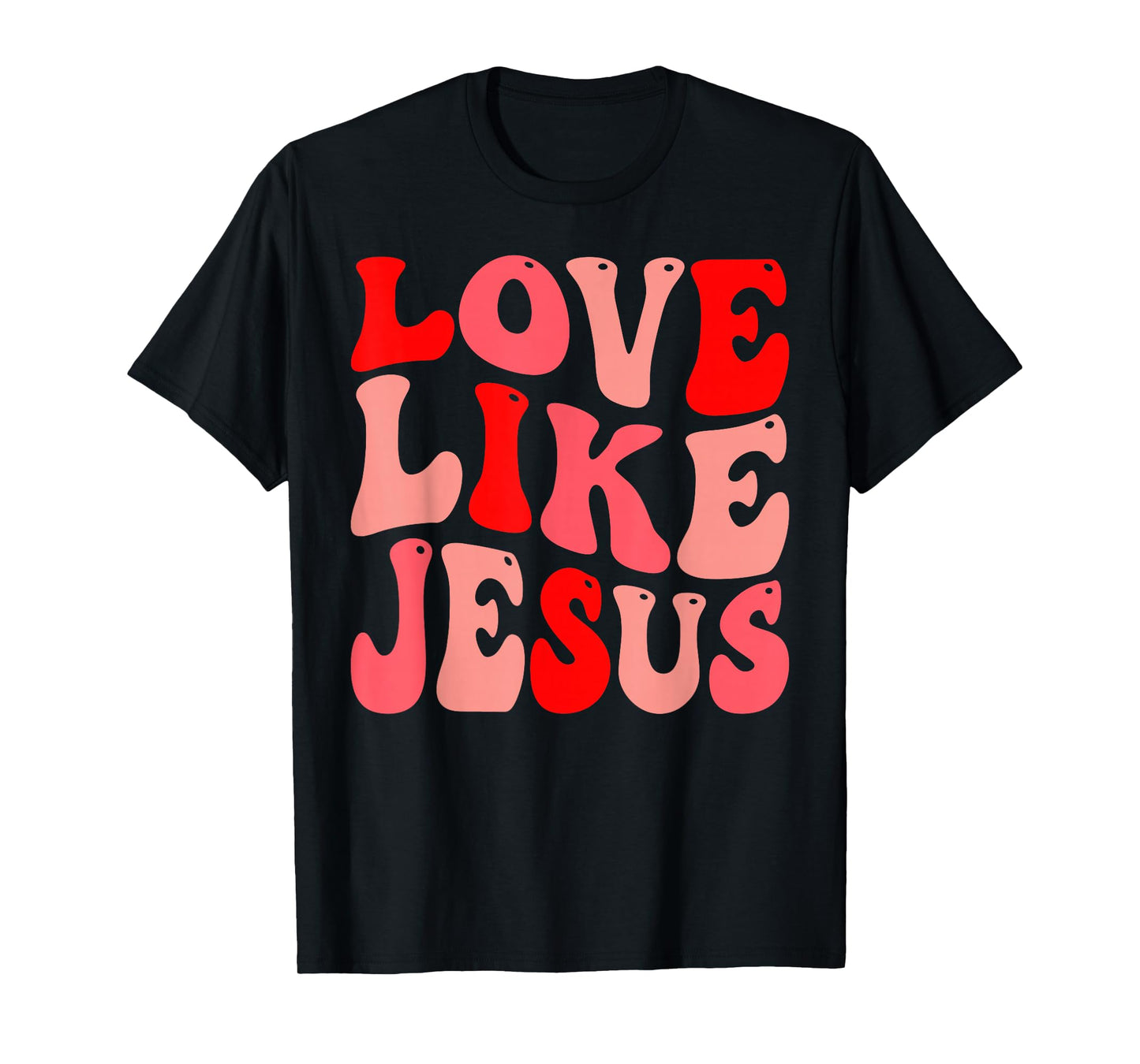 christian love like jesus valentine T-Shirt