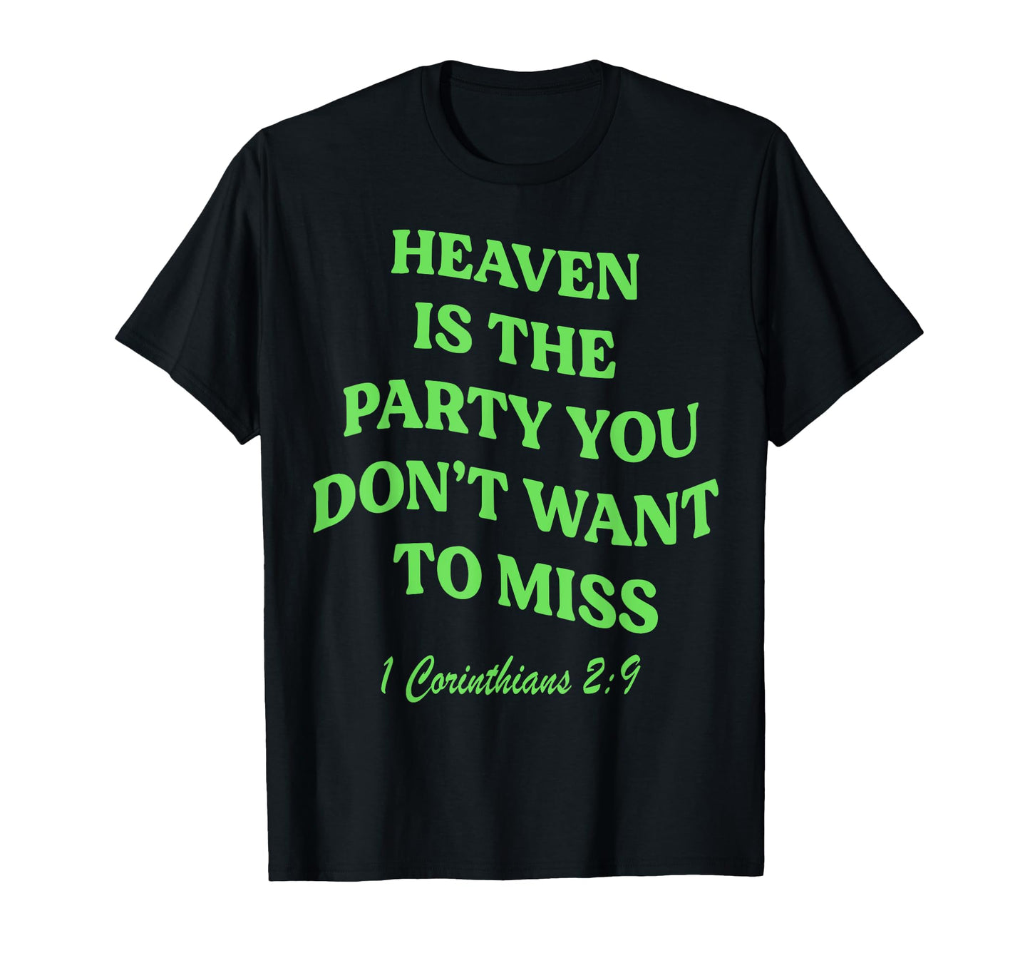 Heaven Is The Party You Don't Want To Miss T-Shirt