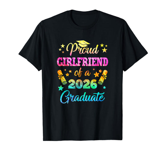 Proud Girlfriend Of A Class Of 2026 Graduate Senior 26 Tie T-Shirt