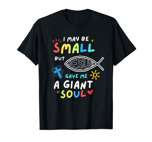 Jesus Gave Me A Giant Soul Christian Kids Faith Boys Girls T-Shirt