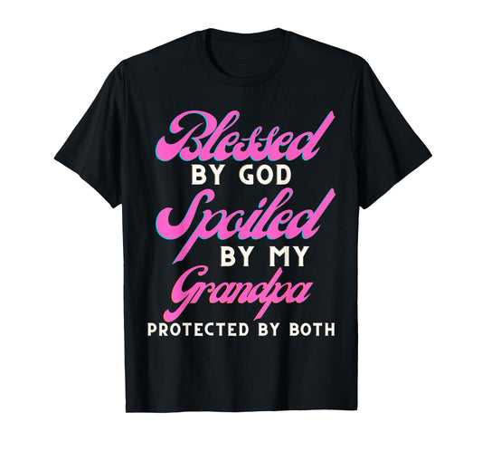 Blessed by God Spoiled by My Grandpa Protected by Both T-Shirt