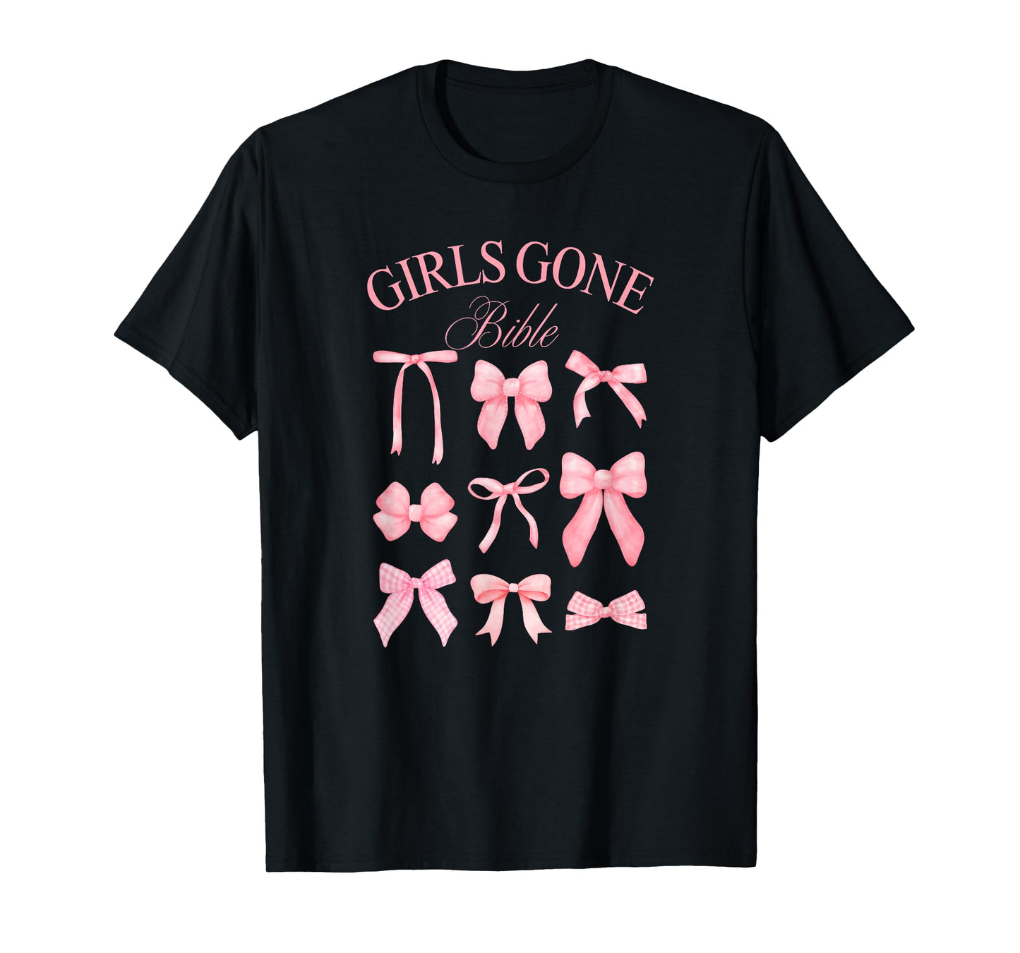 Girls gone Bible Christian Coquette Bows for women and girls T-Shirt