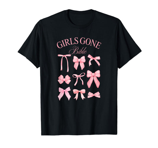 Girls gone Bible Christian Coquette Bows for women and girls T-Shirt