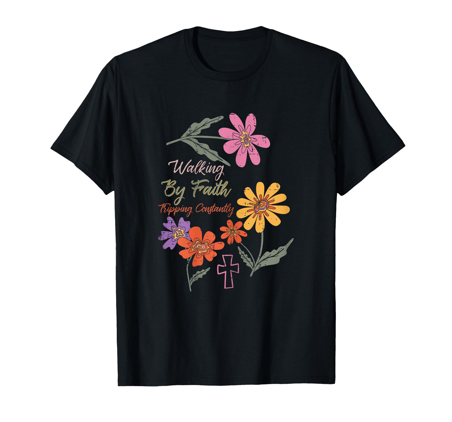 Walking by Faith Tripping Constantly Funny Christian Women T-Shirt