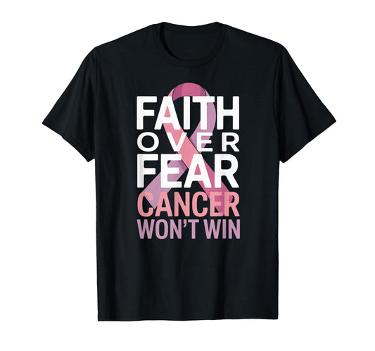 Faith Over Fear Cancer Won't Win Pink Ribbon T-Shirt