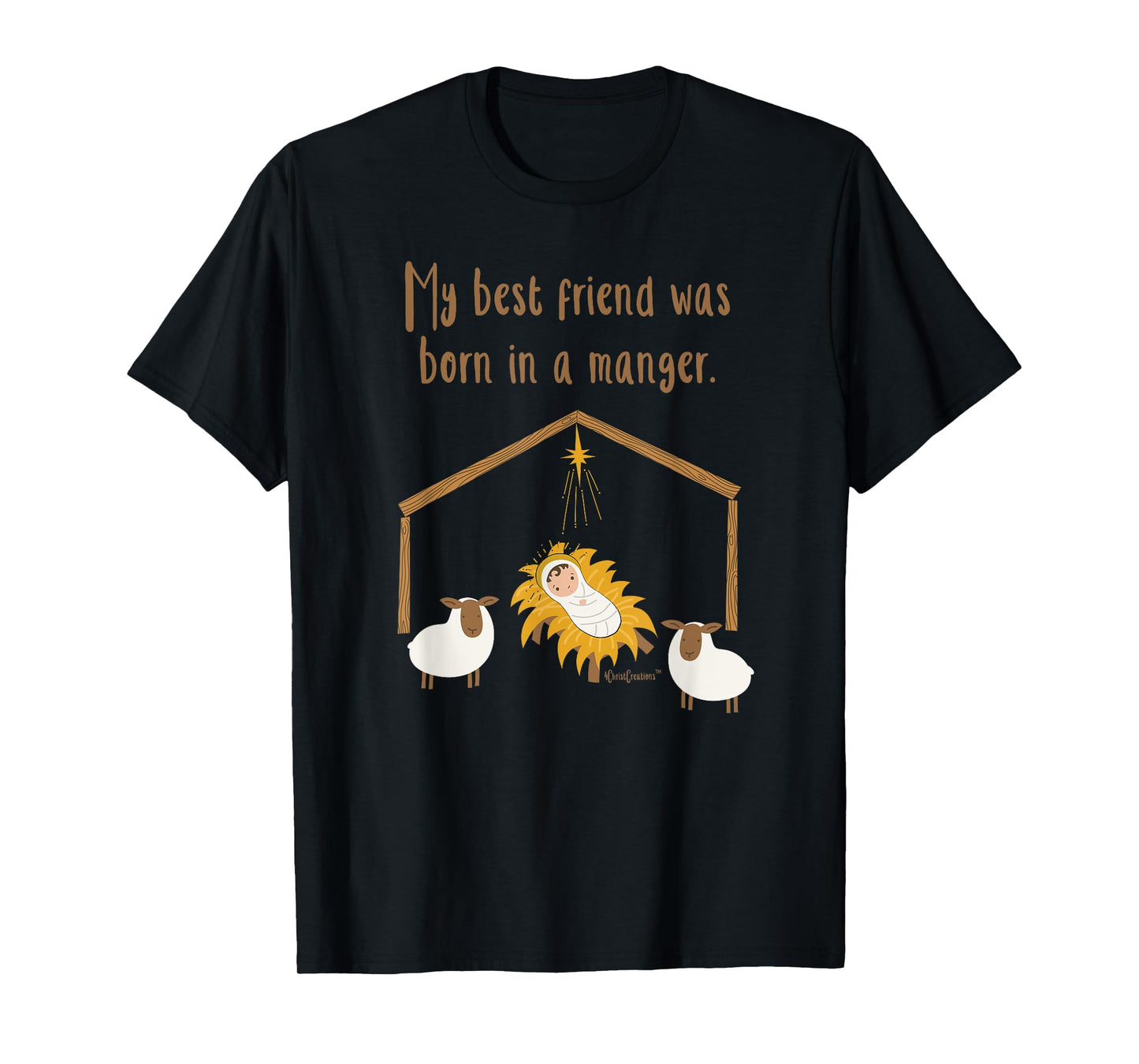 My Best Friend Was Born In A Manger Baby Jesus Christian T-Shirt