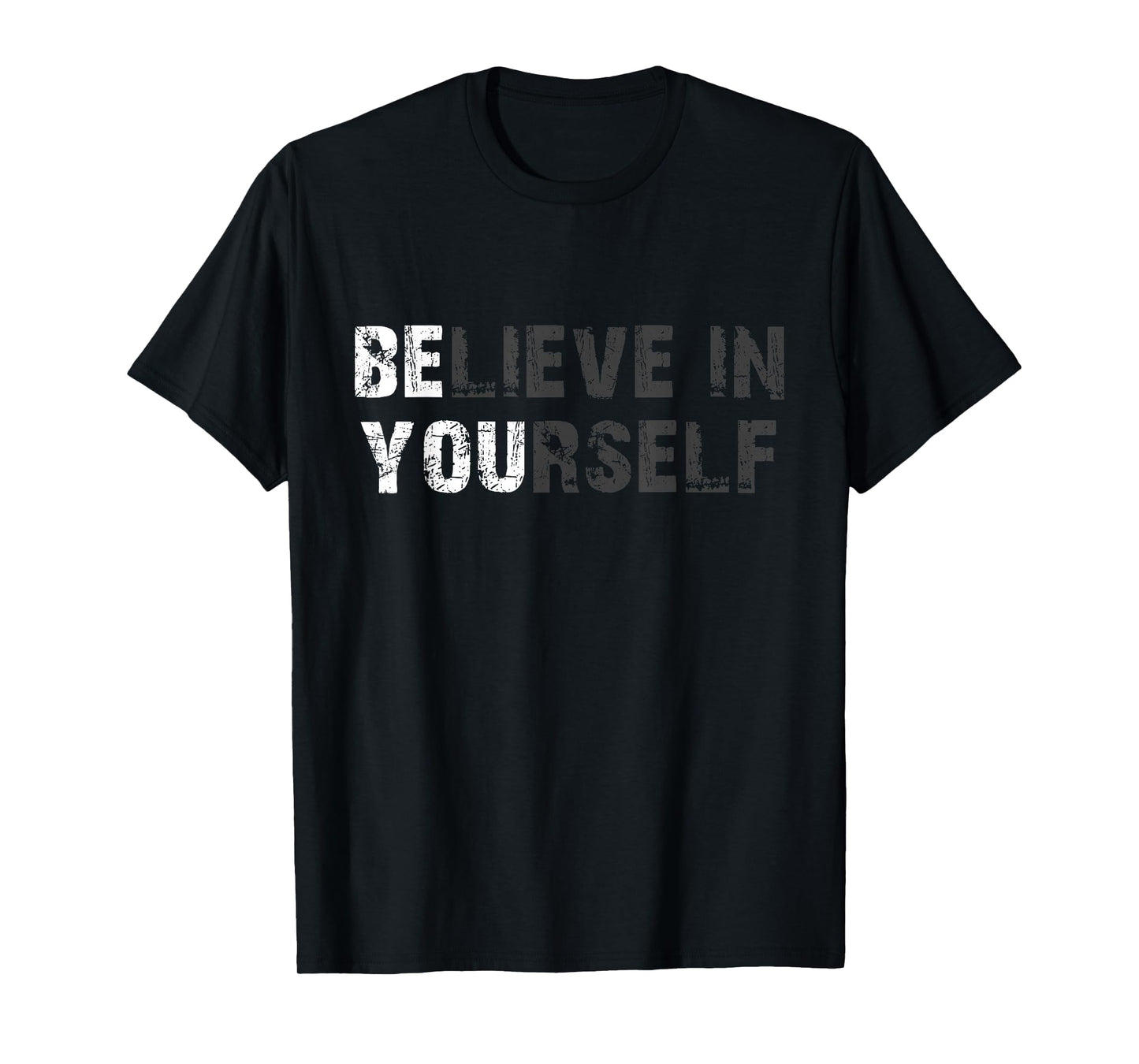 Believe In Yourself Motivational Quote Inspiration Positive T-Shirt