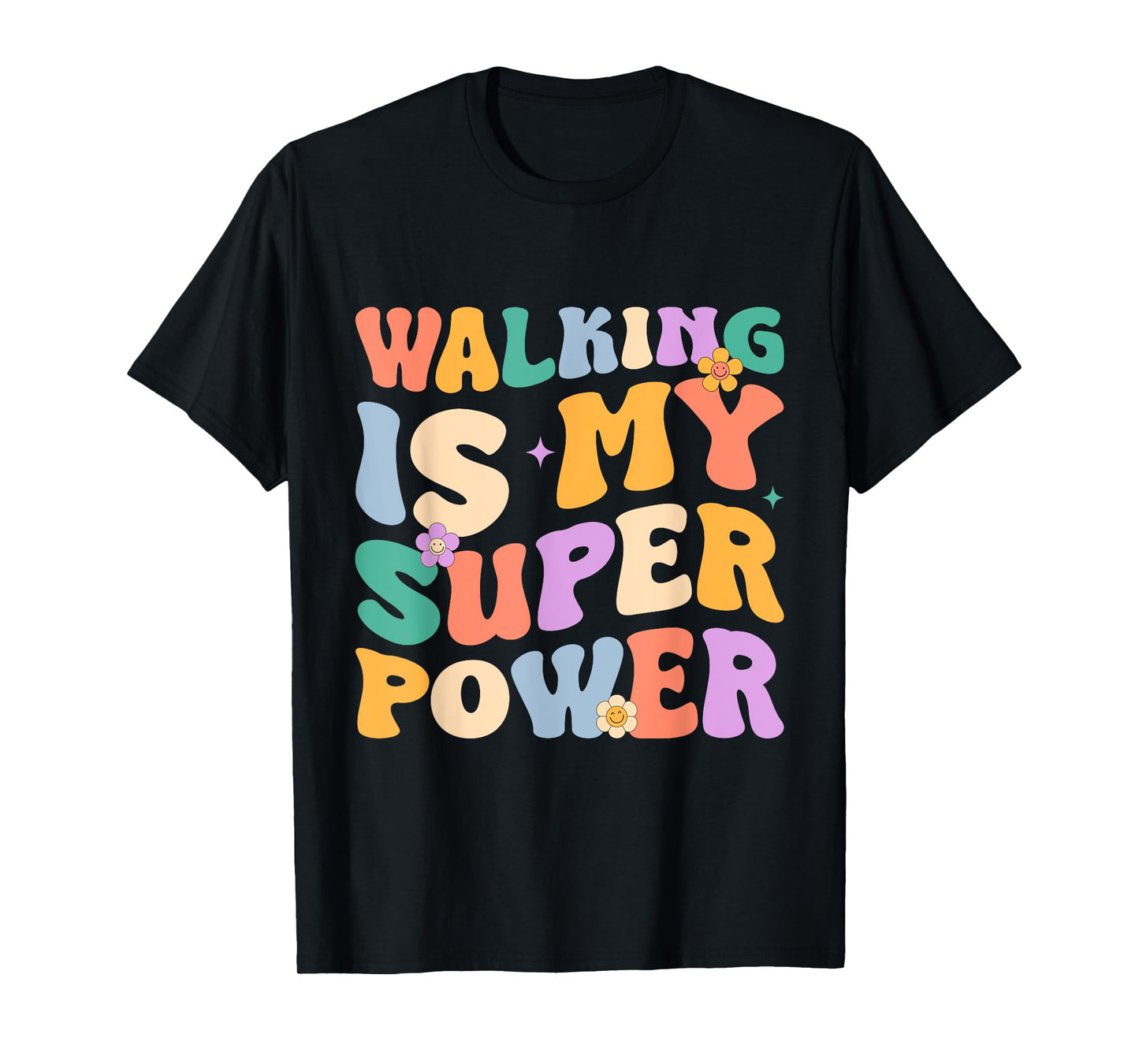 Walking Is My Superpower Funny Walking Gift For Men Women T-Shirt