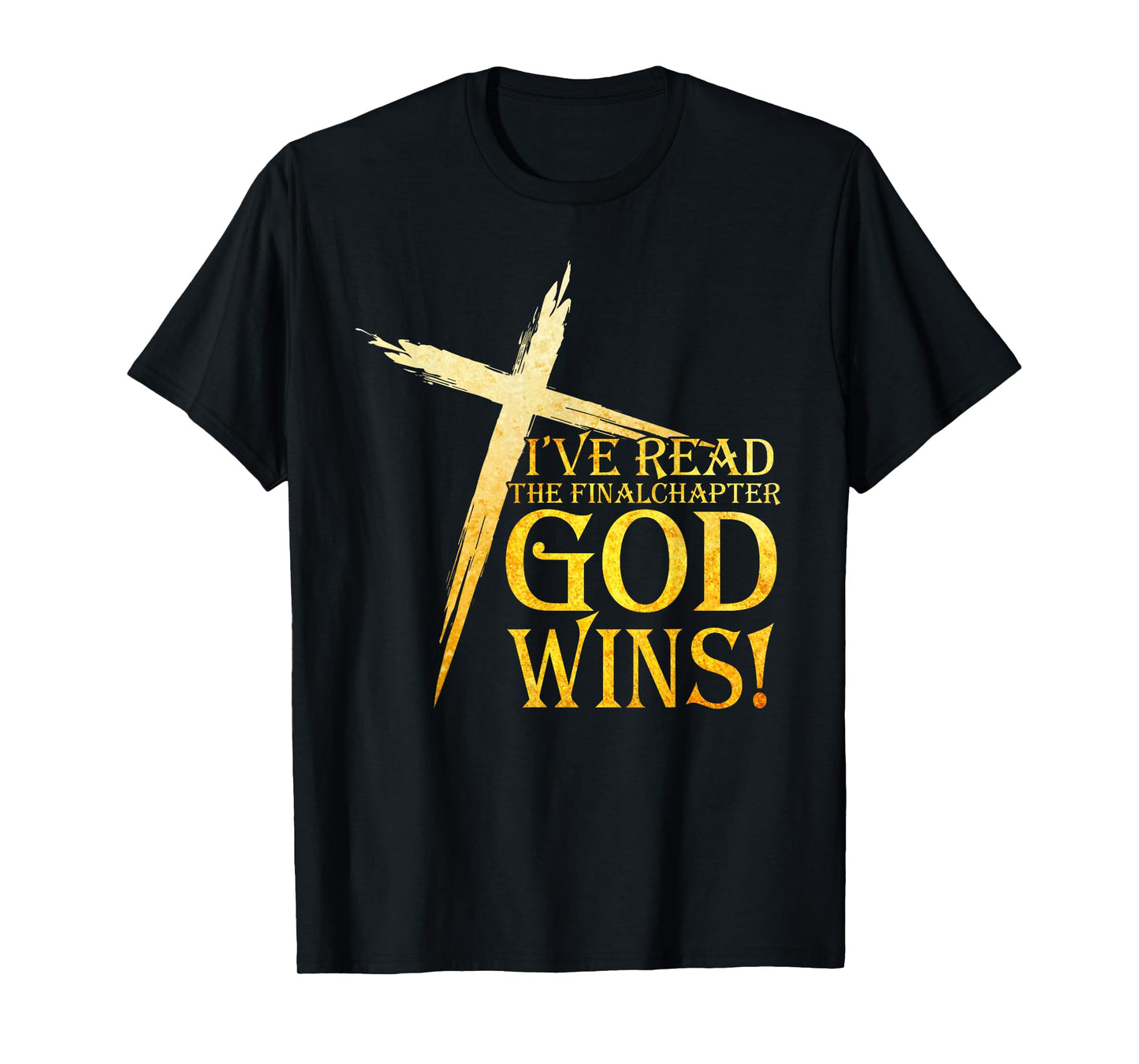 I've Read the Final Chapter God Wins Christian Faith Cross T-Shirt