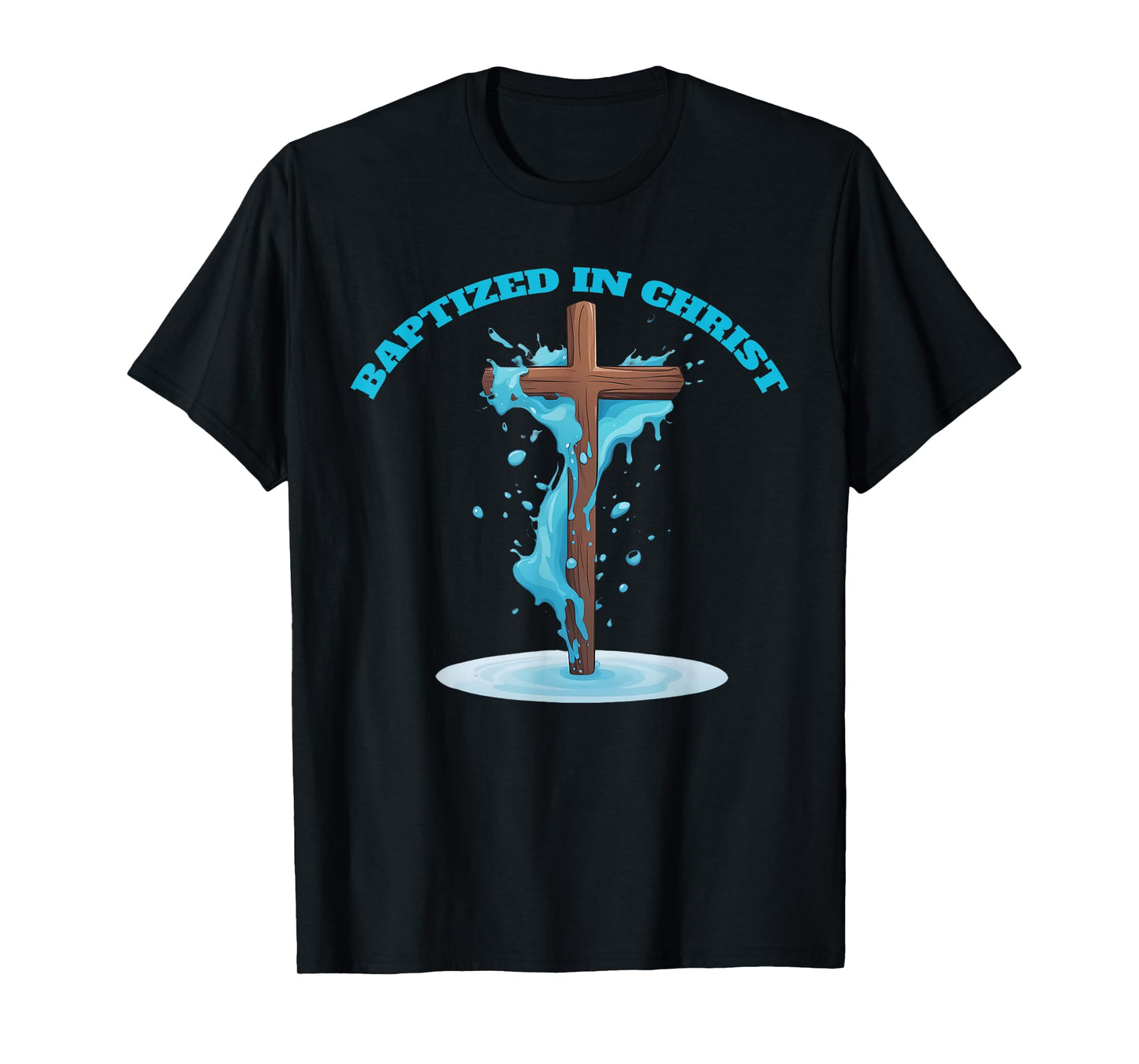 Baptized in Christ 2025 New Christian Baptism Convert Bible T-Shirt