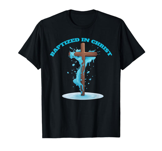 Baptized in Christ 2025 New Christian Baptism Convert Bible T-Shirt