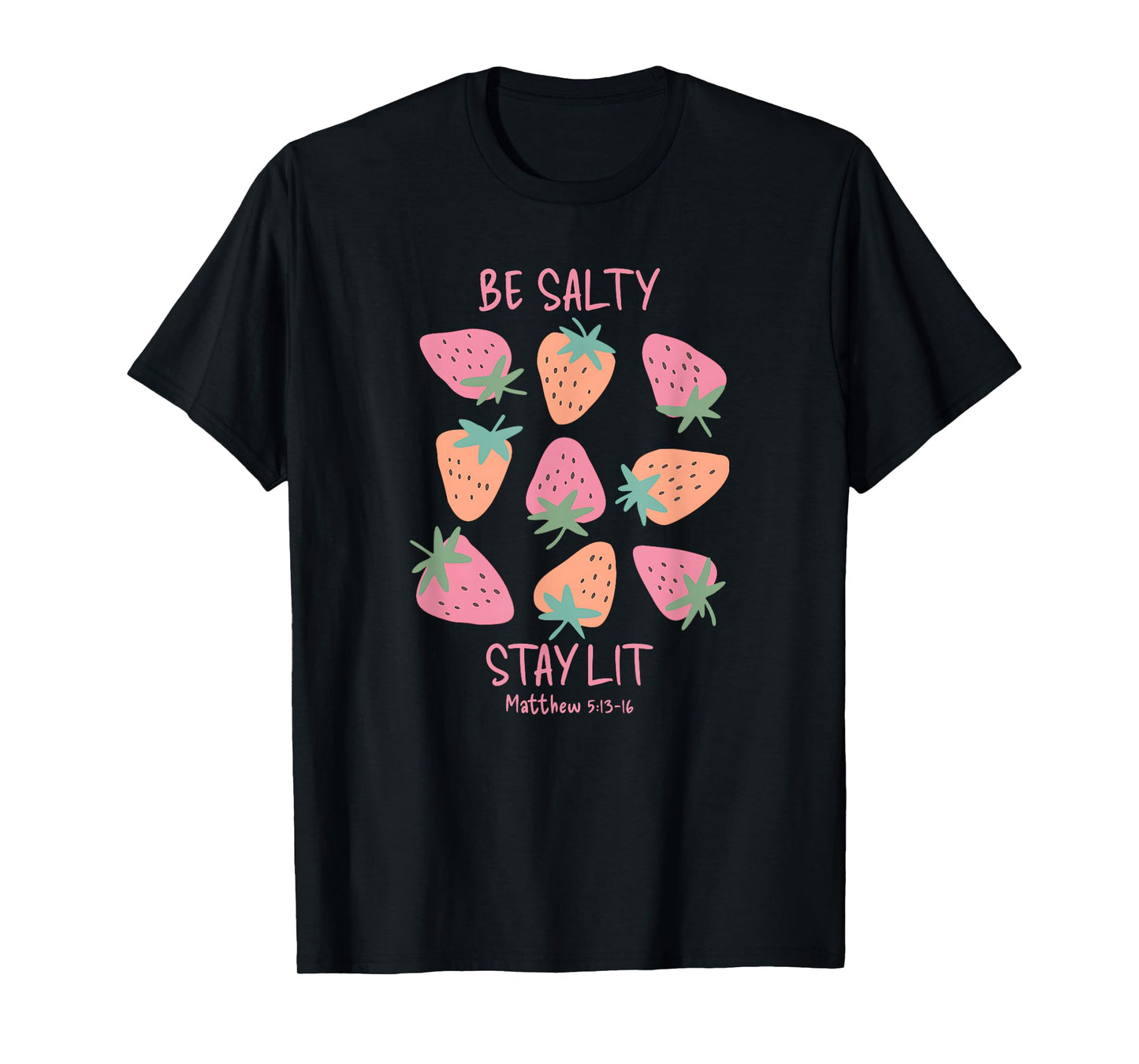 Be Salty Stay Lit Matthew 5:13-16 Fun Christian Design T-Shirt