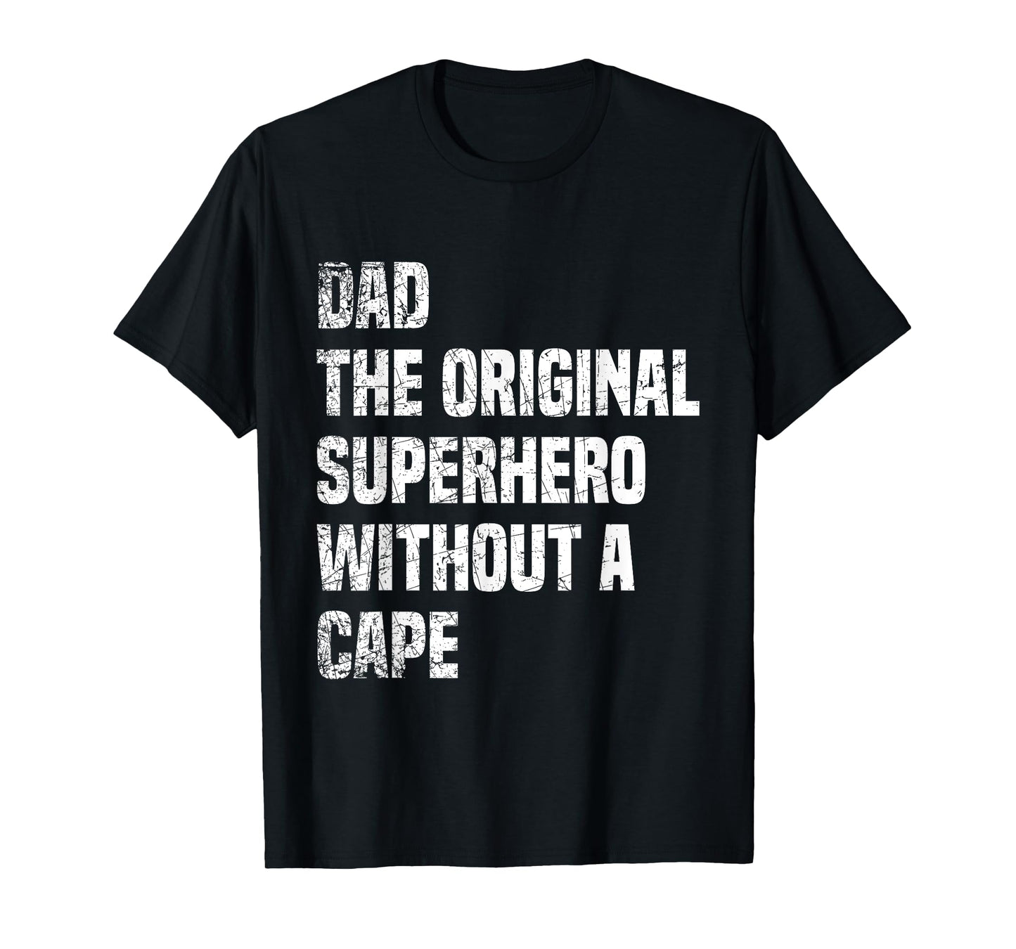 Dad The Original Superhero Without A Cape T-Shirt