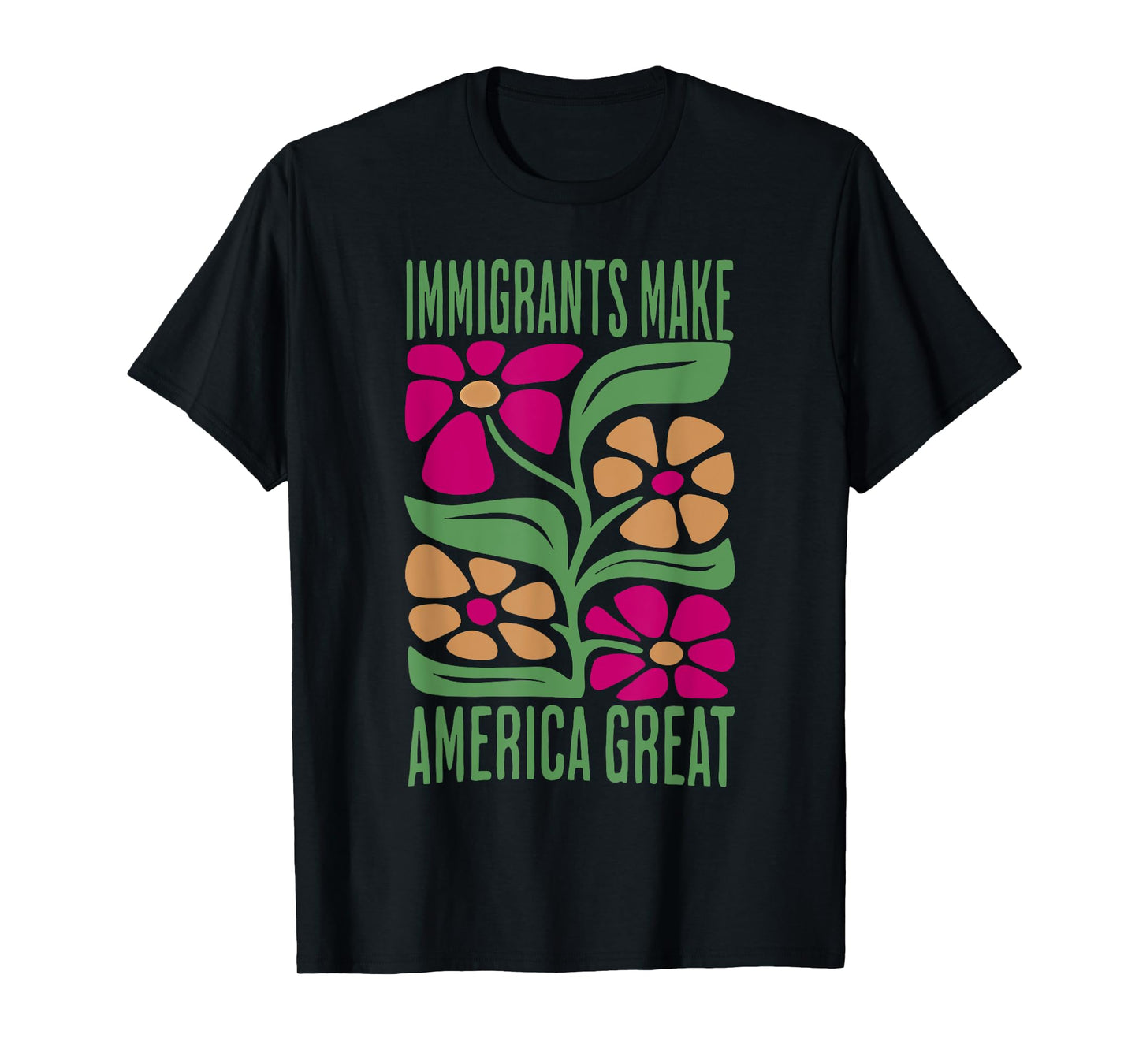 Immigrants Make America Great Florals Retro For Men Women T-Shirt
