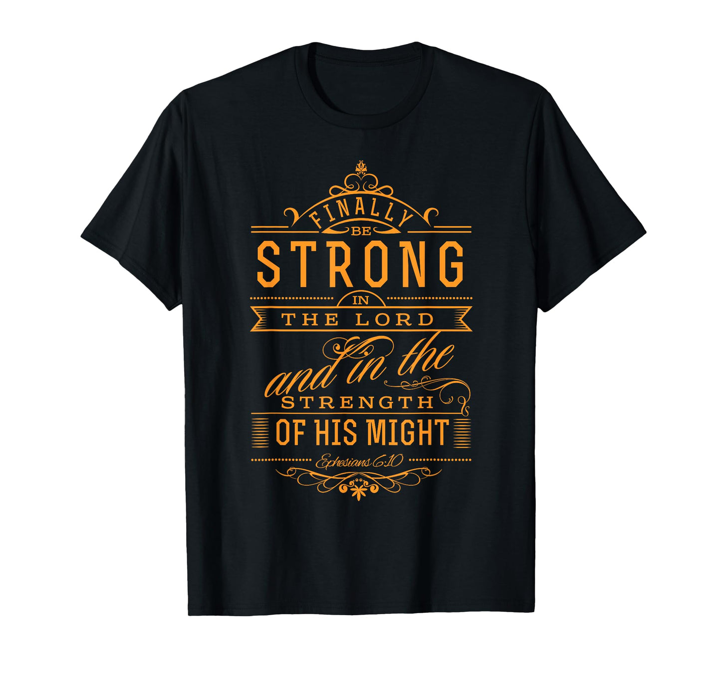 Be Strong in the Lord Christian T-Shirt with Bible Verse T-Shirt