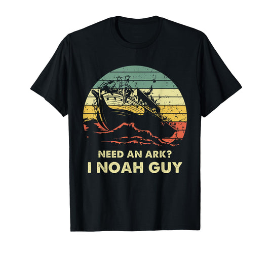 Need An Ark I Noah Guy Christian Jesus Retro Funny T-Shirt