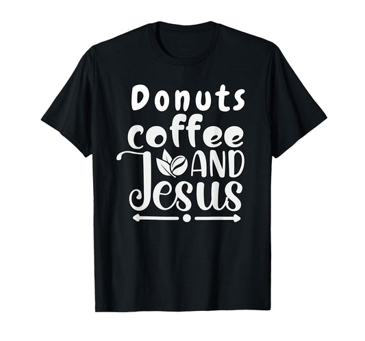 Donuts Coffee Jesus Christ Jesus Loves You John 3:16 Bible T-Shirt