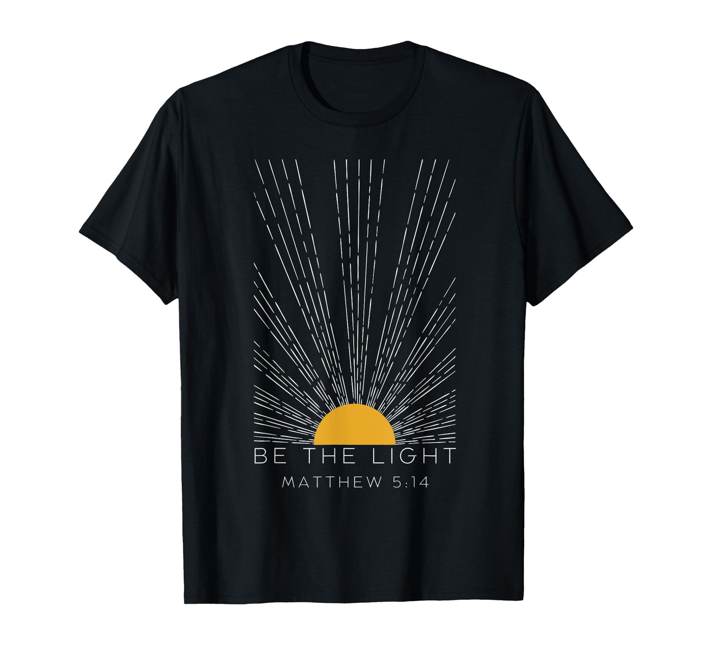 Be The Light Christian Jesus Faith Bible Verse Sunburst T-Shirt