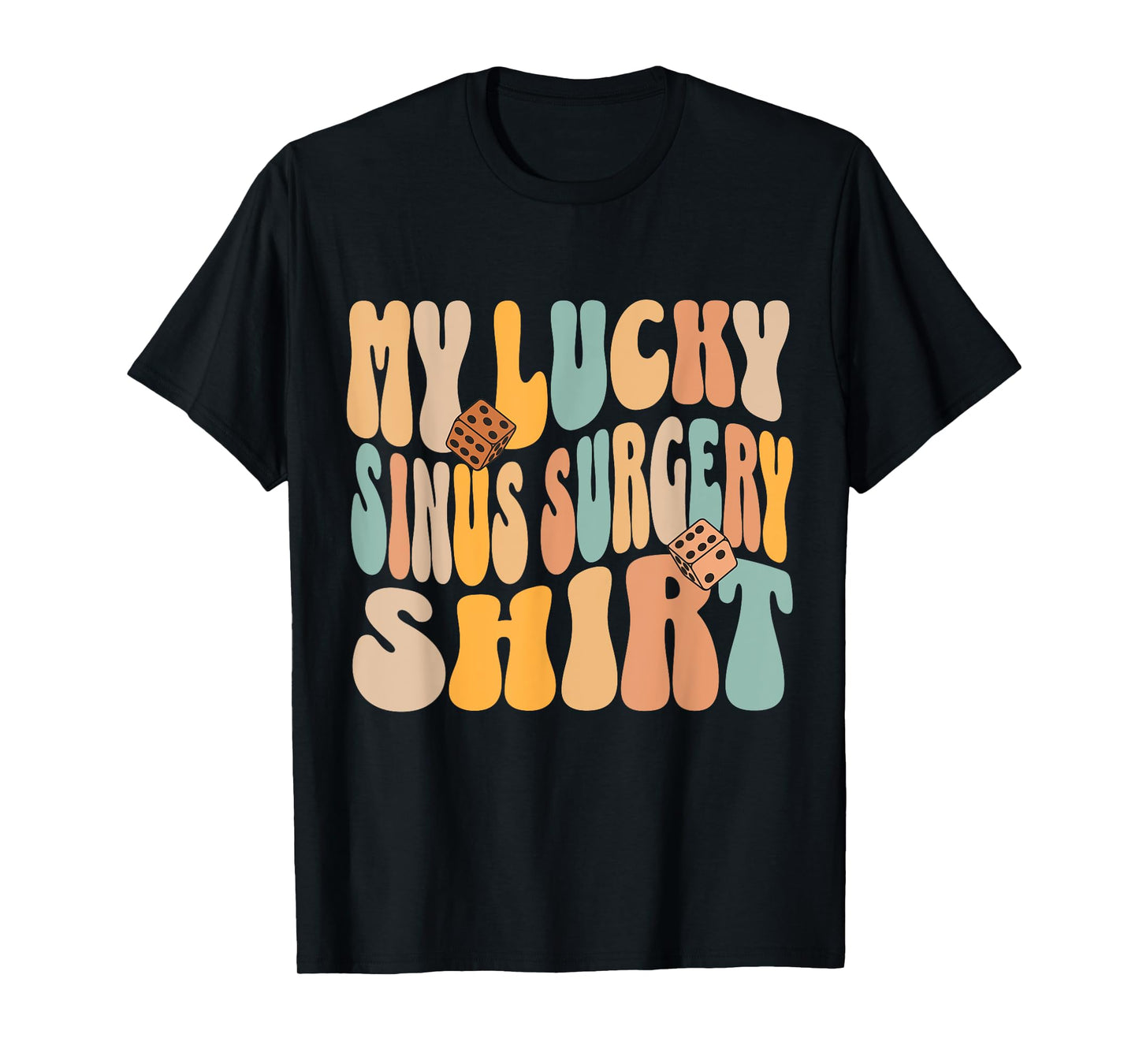 My Lucky Sinus Surgery Get Well Recovery Funny Quote T-Shirt