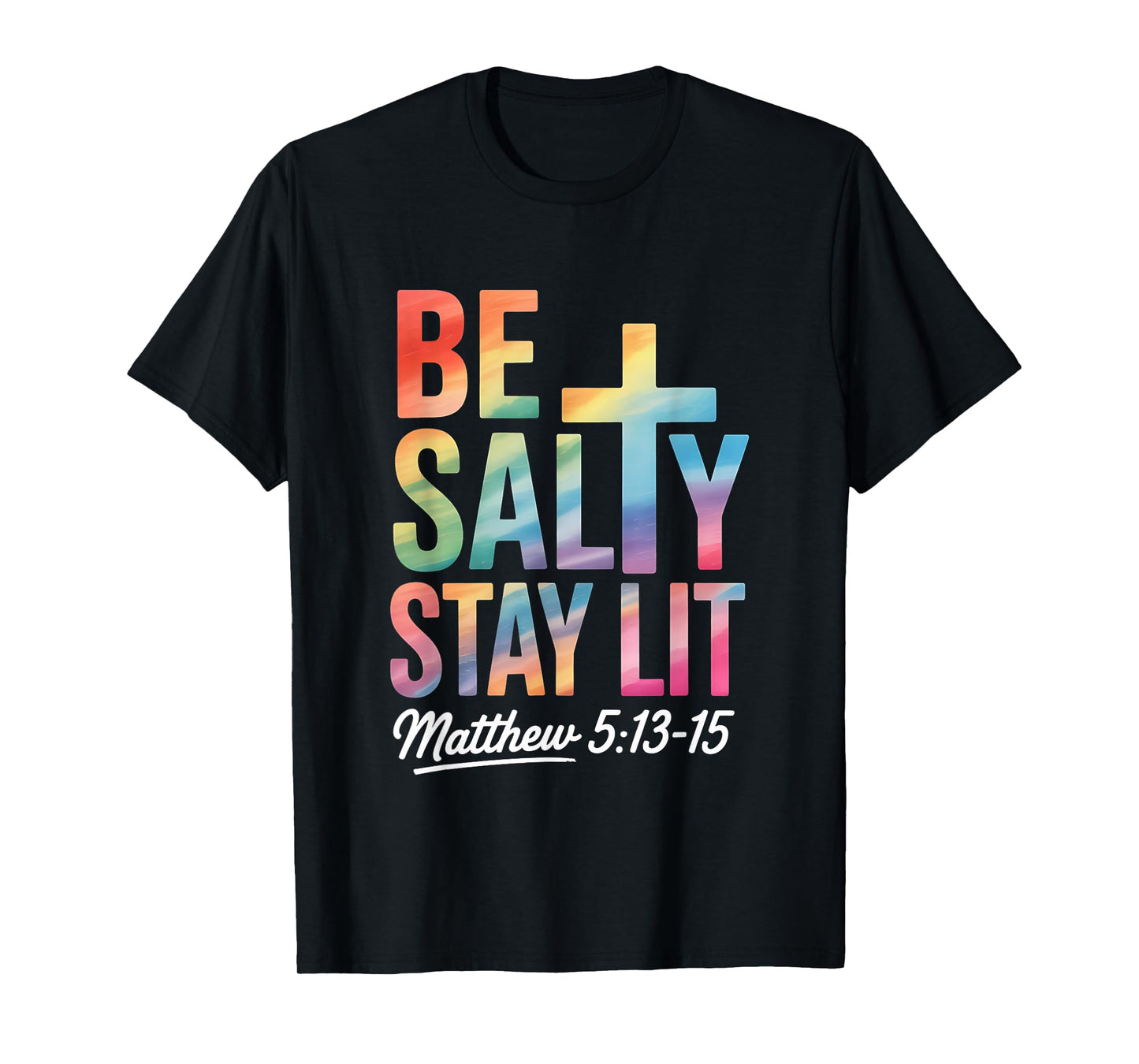 Christian Bible Verse Be Salty Stay Lit Matthew Bible Verse T-Shirt