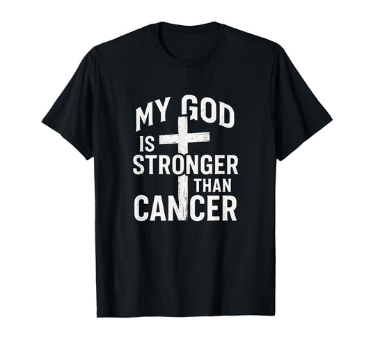 My God is Stronger - Cancer Awareness Hope T-Shirt